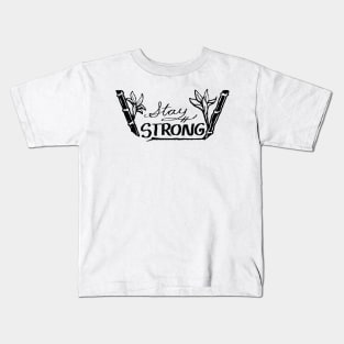 Stay Strong Kids T-Shirt